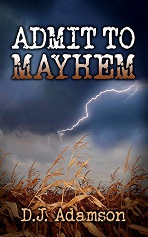 In the Eye of the Beholder: Guest post by D. J. Adamson, author of Admit to Mayhem