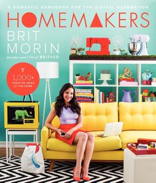 Homemakers by Brit Morin