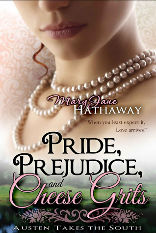 Pride, Prejudice, and Cheese Grits by Mary Jane Hathaway