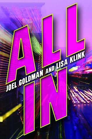 All In by Joel Goldman and Lisa Klink