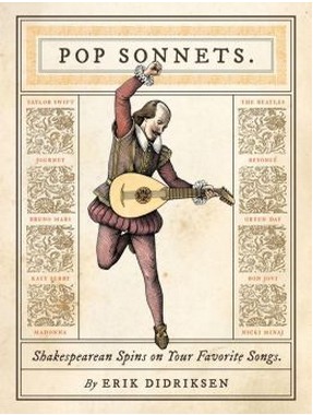 Pop Sonnets: Shakespearean Spins on Your Favorite Songs by Erik Didriksen
