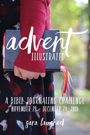 Advent Illustrated:  A Bible Journaling Challenge by Sara Laughed