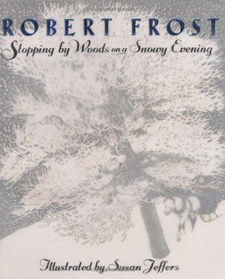 Stopping by Woods on a Snowy Evening by Robert Frost, illustrated by Susan Jeffers