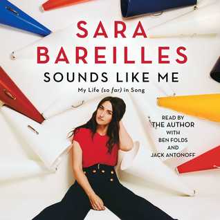 Sounds Like Me: My Life (So Far) in Song by Sara Bareilles
