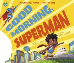 Good Morning, Superman! by Michael Dahl