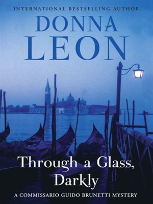 Through a Glass,Darkly by Donna Leon