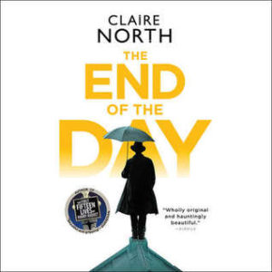 The End of the Day by Claire North