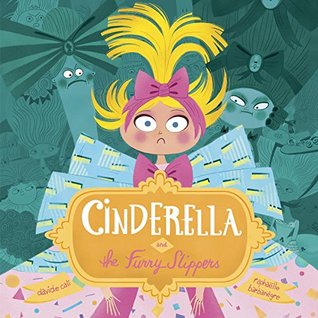 Thursday’s Tale: Cinderella and the Furry Slippers by Davide Cali