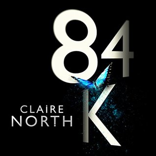 DNF – 84K by Claire North