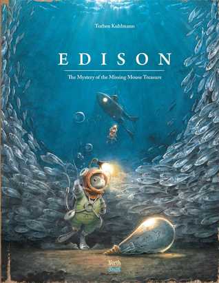 Edison: The Mystery of the Missing Mouse Treasure by Torben Kuhlmann