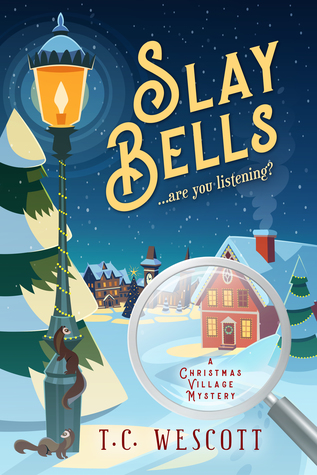 Slay Bells by T. C. Wescott