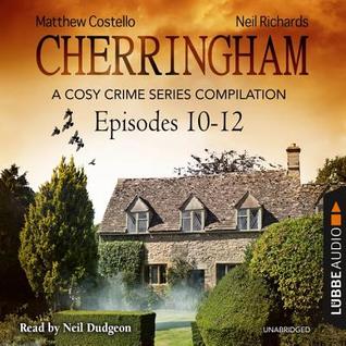 Cherringham, Episodes #10-12 by Matthew Costello and Neil Richards