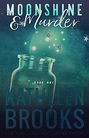 Moonshine & Murder by Kathleen Brooks