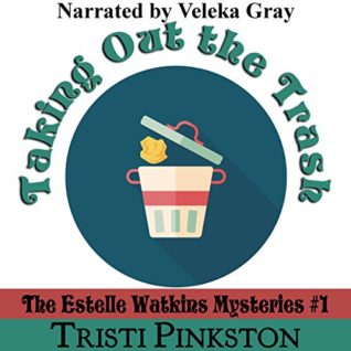Taking Out the Trash by Tristi Pinkston