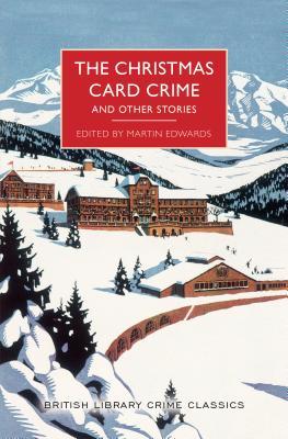 The Christmas Card Crime and Other Stories edited by Martin Edwards