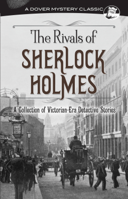 The Rivals of Sherlock Holmes published by Dover Publications