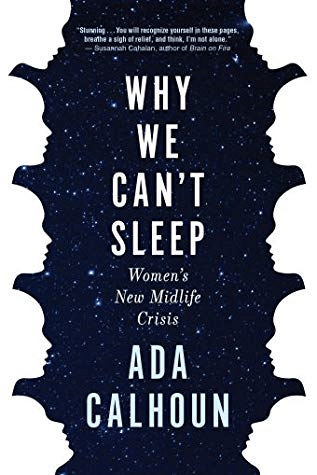 Why We Can’t Sleep by Ada Calhoun