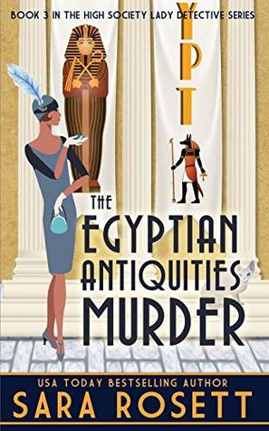 The Egyptian Antiquities Murder by Sara Rosett