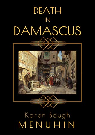 Death in Damascus by Karen Baugh Menuhin