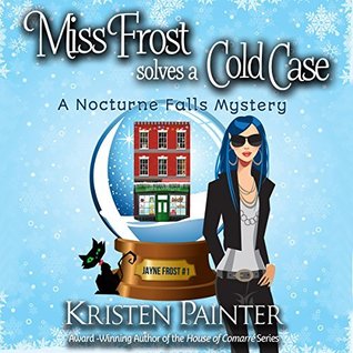 Miss Frost Solves a Cold Case by Kristen Painter