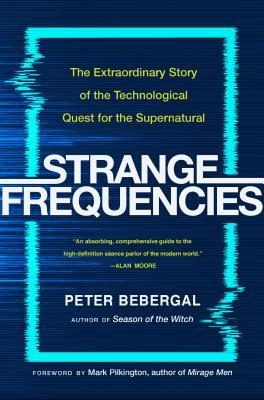 Strange Frequencies by Peter Bebergal