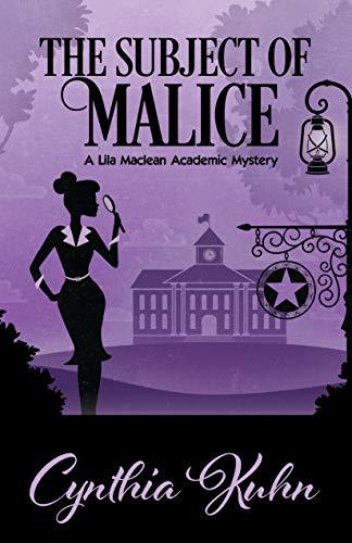The Subject of Malice by Cynthia Kuhn
