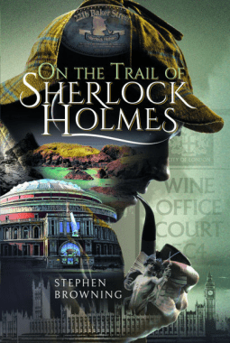 On the Trail of Sherlock Holmes by Stephen Browning