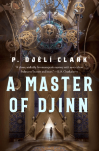 A Master of Djinn by P. Djèlí Clark