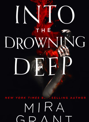 Into the Drowning Deep by Mira Grant