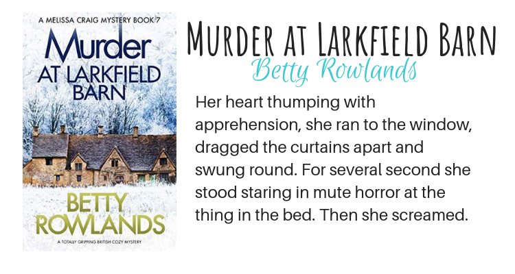 Murder at Larkfield Barn by Betty Rowlands