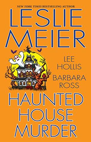 Haunted House Murder by Leslie Meier, Lee Hollis, and Barbara Ross