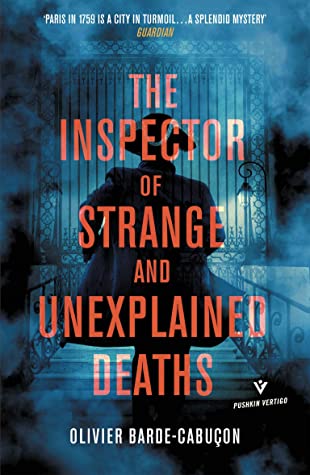The Inspector of Strange and Unexplained Deaths by Olivier Barde-Cabuçon