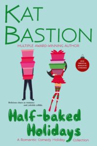 Half-baked Holidays by Kat Bastion
