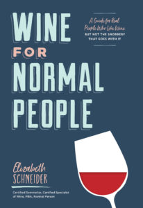 Wine for Normal People by Elizabeth Schneider