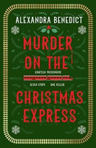 Murder on the Christmas Express by Alexandra Benedict