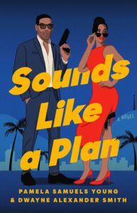 Sounds Like a Plan by Pamela Samuels Young and Dwayne Alexander Smith