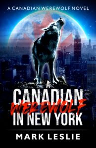 A Canadian Werewolf in New York by Mark Leslie