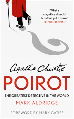Agatha Christie’s Poirot by Mark Aldridge