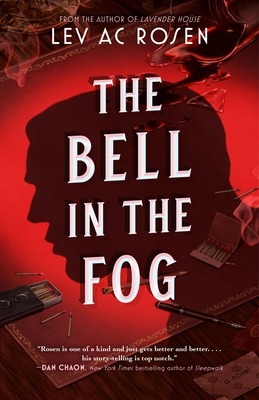 The Bell in the Fog by Lev A.C. Rosen