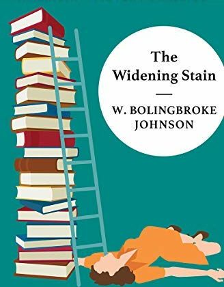 The Widening Stain by W. Bolingbroke Johnson