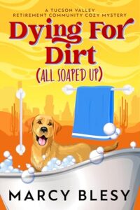 The Tucson Valley Retirement Community Cozy Mystery Series #1-3 by Marcy Blesy