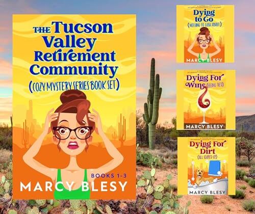 The Tucson Valley Retirement Community Cozy Mystery Series #1-3 by Marcy Blesy