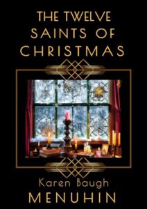 The Twelve Saints of Christmas by Karen Baugh Menuhin