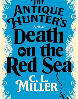 The Antique Hunter’s Death on the Red Sea by C. L. Miller