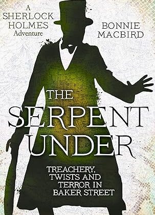 The Serpent Under by Bonnie MacBird