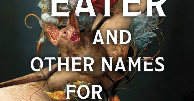 Bat Eater and Other Names for Cora Zeng by Kylie Lee Baker