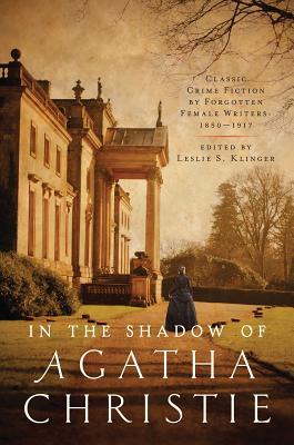 In the Shadow of Agatha Christie edited by Leslie S. Klinger