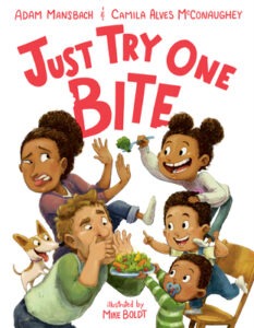 Just Try One Bite by Adam Mansbach and Camila Alves McConaughey