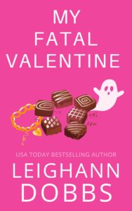 My Fatal Valentine by Leighann Dobbs