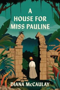 A House for Miss Pauline by Diana McCaulay